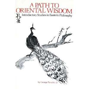  Oriental Wisdom Introductory Studies in Eastern Philosophy (History 