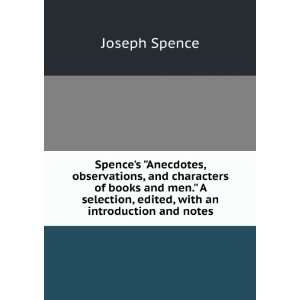   , anecdotes, and characters, of books and men Joseph Spence Books