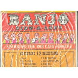   Record] Banjo Sing A Long   Bob Cain Singers Bob Cain Singers Music