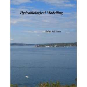  Hydrobiological Modelling (9781847289605) Brian Williams Books