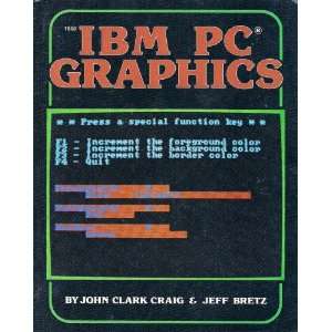    IBM PC Graphics (9780830618606) John Clark Craig, Jef Bretz Books
