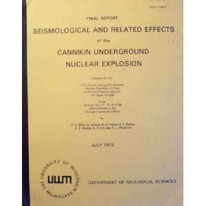  and Related Effects of the Cannikin Underground Nuclear Explosion 