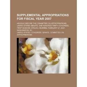  Supplemental appropriations for fiscal year 2007 hearing 