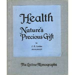    Natures Precious Gift (The Levine Monographs) J. D. Levine Books