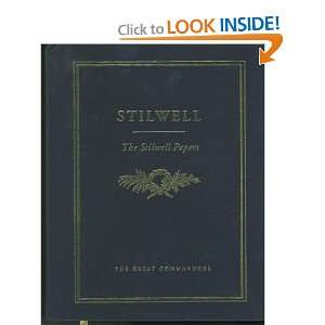 The Stilwell Papers (The Great Commanders Series) Joseph W. Stilwell 