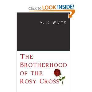  The Brotherhood of the Rosy Cross (9781613420010) A. E 