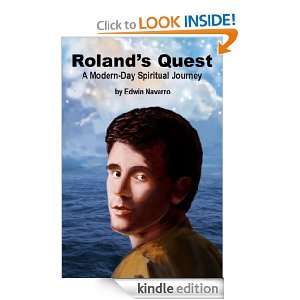 Rolands Quest A Modern Day Spiritual Journey Edwin Navarro  