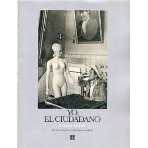   , el ciudadano (Spanish Edition) (9789681617653) López Nacho Books