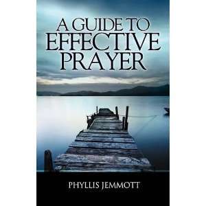  A Guide To Effective Prayer (9781907402326): Phyllis 