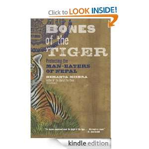 Bones of the Tiger Protecting the Man Eaters of Nepal Hemanta Mishra 