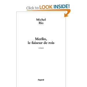  merlin, le faiseur de rois (9782213628769) Michel Rio 