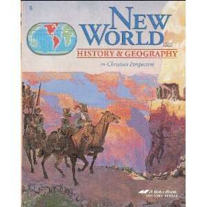 New World History and Geography in Christian Perspective (A Beka Book 