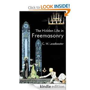   Hidden Life in Freemasonry C. W. Leadbeater  Kindle Store