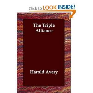  The Triple Alliance (9781406807158) Harold Avery Books