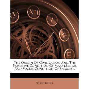  The Origin Of Civilization And The Primitive Condition Of 