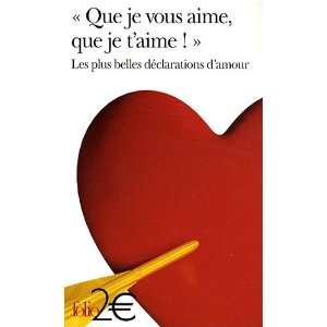  Que Je Vous Aime, Que Je TAime  (French Edition 