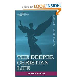    The Deeper Christian Life (9781602065727): Andrew Murray: Books