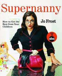 Supernanny How To Get the Best from Your Children by Jo Frost 