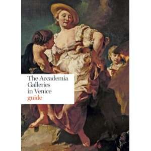  The Accademia Galleries in Venice Guide Giovanna Nepi 