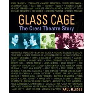 Glass Cage The Crest Theatre Story (9780968634783) Paul 