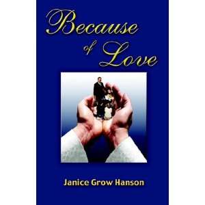  Because of Love (9781931195331) Janice Grow Hanson Books
