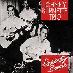 Johnny Burnette Trio   Rockabilly Boogie (Bear)  