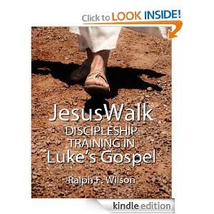   Discipleship Training in Lukes Gospel (JesusWalk Bible Study Series