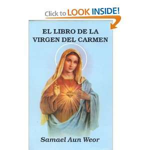   De La Virgen Del Carmen (Coleccion Elohim): Samael Aun Weor: Books