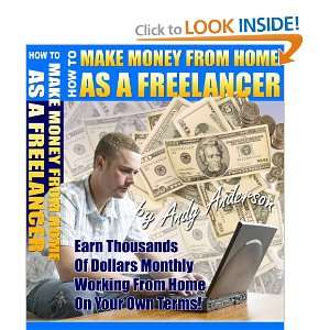  How to Make Money From Home as a Freelancer (9780979258220 