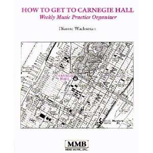  How to Get to Carnegie Hall Weekly Music Practice 