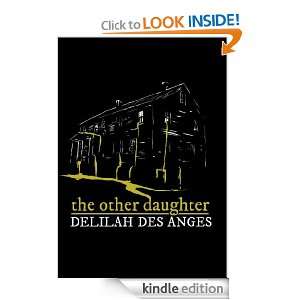 The Other Daughter Delilah Des Anges  Kindle Store