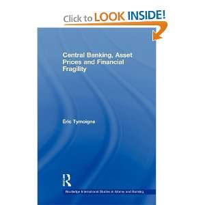  Central Banking, Asset Prices, and Financial Fragility 