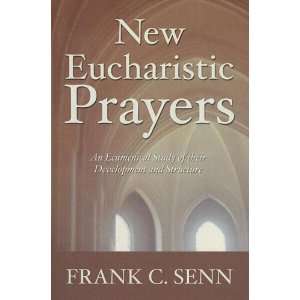  New Eucharistic Prayers An Ecumenical Study of Their 