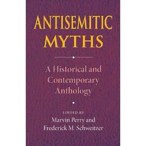  Antisemitic Myths A Historical and Contemporary Anthology 