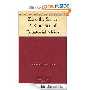 Zero the Slaver A Romance of Equatorial Africa Lawrence Fletcher 