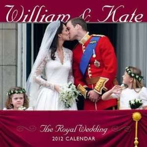  The Royal Wedding Will & Kate 2012 Wall Calendar 12 X 12 