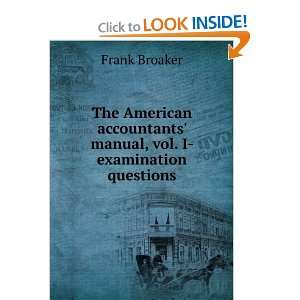 The American Accountants Manual: Vol. I  Examination Questions: Frank 