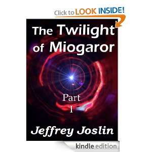 The Twilight of Miogaror Part I Jeffrey Joslin, Jerel Cardona 
