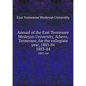   year, 1883 84. 1883 84 East Tennessee Wesleyan University Books