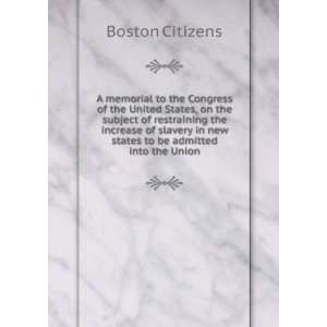   to be admitted into the Union Boston Citizens  Books