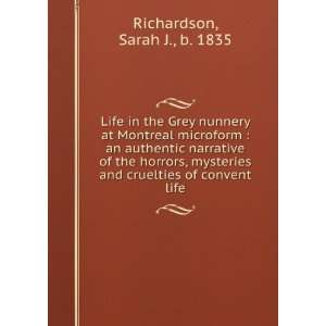  and cruelties of convent life Sarah J., b. 1835 Richardson Books