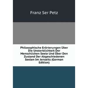   Seelen Im Jenseits (German Edition): Franz Ser Petz:  Books