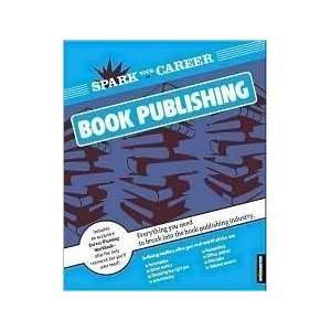 Spark Your Career in Book Publishing (SparkNotes) [Paperback] Spark 