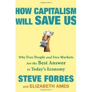   the Best Answer in Todays Economy [Hardcover] Steve Forbes Books