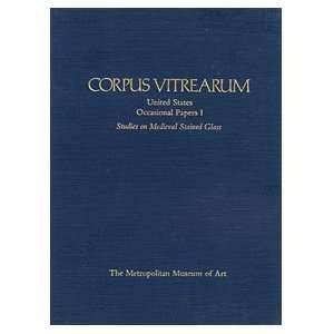  Corpus Vitrearum Occasional Papers I Studies on Medieval 