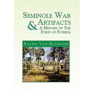 Xlibris Corporation Seminole War Artifacts & a History of the Forts of 