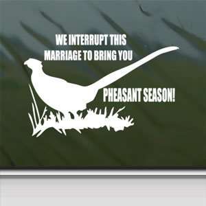  Pheasant Season White Sticker Car Laptop Vinyl Window 