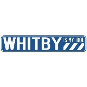 WHITBY IS MY IDOL STREET SIGN