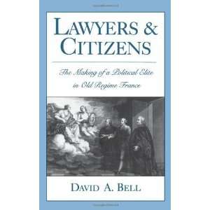  Lawyers and Citizens The Making of a Political Elite in 