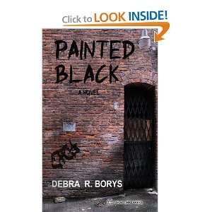  Painted Black [Paperback] Debra R Borys Books